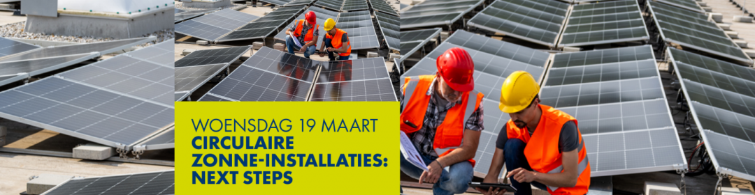 Webinar Circulaire Zonne-installaties: Next Steps